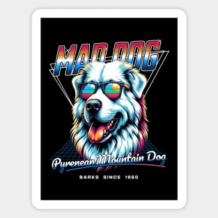 Mad Dog Pyrenean Mountain Dog Magnet